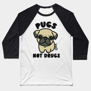 PUGS NOT DRUGS Baseball T-Shirt